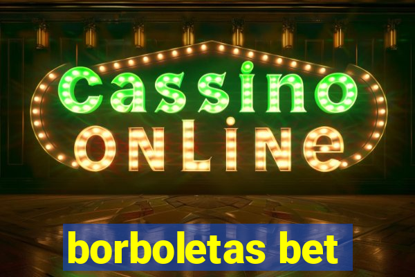 borboletas bet